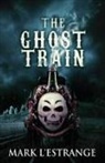 Mark L'Estrange - The Ghost Train