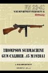 The War Department - Thompson Submachine Gun Caliber .45 M1928A1