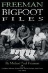 Michael Paul Freeman - Freeman Bigfoot Files