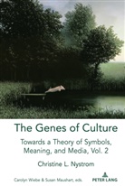 Christine L Nystrom, Christine L. Nystrom, Maushart, Susan Maushart, Maushart Susan, Lance Strate... - The Genes of Culture