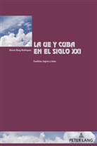 Alexis Berg-Rodríguez, Pascaline Winand - La UE y Cuba en el siglo XXI