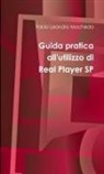 Fabio Leandro Macheda - Guida pratica all'utilizzo di Real Player SP