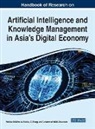 Mohammad Nabil Almunawar, Patricia Ordóñez de Pablos, Xi Zhang - Handbook of Research on Artificial Intelligence and Knowledge Management in Asia's Digital Economy
