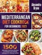 Alexandra Bryne - MEDITERRANEAN DIET COOKBOOK FOR BEGINNERS 2023
