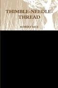 Robert Rice - THIMBLE-NEEDLE- THREAD