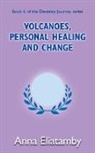 Anna Eliatamby - Volcanoes, Personal Healing and Change