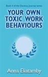 Anna Eliatamby - Your Own Toxic Work Behaviours