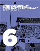 Pierre Arrighi - ¿Por qué Uruguay tiene cuatro estrellas?