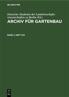 Deutsche Akademie der Landwirtschaftswissenschaften zu Berlin - Archiv für Gartenbau - Band 7, Heft 5/6: Archiv für Gartenbau. Band 7, Heft 5/6