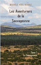 Michèle Puel Benoit - Les Aventuriers de la Sauvageonne