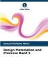 Samuel Mwituria Maina - Design Materialien und Prozesse Band 5