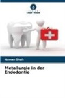 Naman Shah - Metallurgie in der Endodontie