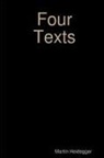 Martin Heidegger - Four Texts
