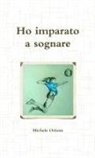 Michele Orione - Ho imparato a sognare