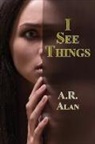 A. R. Alan - I See Things