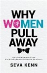 Seva Kenn - Why Women Pull Away