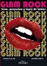 Sergio Guillén Barrantes, Andrés Puente Gómez - Glam rock, sexo, purpurina y lápiz de labios