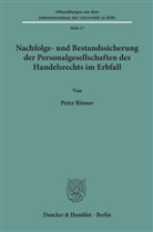 Peter Römer - Nachfolge- und Bestandssicherung der Personalgesellschaften des Handelsrechts im Erbfall.