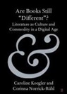 Caroline Koegler, Caroline (University of Muenster) Norrick Koegler, Corinna Norrick-Rühl - Are Books Still ''Different''?