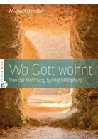 Michael Bendorf - Wo Gott wohnt
