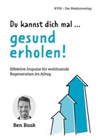 Ben Baak - Du kannst dich mal ... gesund erholen!