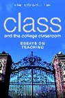 Robert C Rosen, Robert C Rosen, Robert C. Rosen - Class and the College Classroom