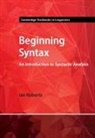 Ian Roberts, Ian (University of Cambridge) Roberts - Beginning Syntax
