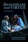 Julia Reinhard (University of California Lupton, Julia (University of California Reinhard Lupton, Julia Reinhard Lupton, Donovan Sherman - Shakespeare and Virtue