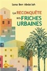 Sana Ben Abdallah - La reconquête des friches urbaines