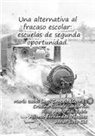 Alfonso Fernández Vázquez, Cristina Gómez Cantorna, María Isabel Lago Cancelo - Una alternativa al fracaso escolar