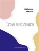 Alphonse Daudet - Trois souvenirs