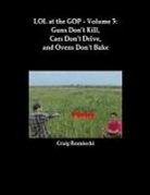 Craig Rozniecki - LOL at the GOP - Volume 3
