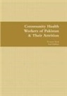 Romana Ayub, Saad Siddiqui - Community Health Workers of Pakistan & Their Attrition