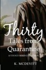 K. McDevitt - Thirty Tales from Quarantine