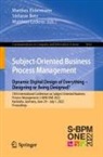 Stefanie Betz, Matthes Elstermann, Matthias Lederer - Subject-Oriented Business Process Management. Dynamic Digital Design of Everything - Designing or being designed?