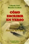 Libardo Ariel Blandón Londoño - CÓMO ESCRIBIR EN VERSO