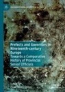 Pierre Karila-Cohen - Prefects and Governors in Nineteenth-century Europe