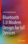 Khaled Salah Mohamed - Bluetooth 5.0 Modem Design for IoT Devices