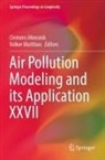 Matthias, Volker Matthias, Clemens Mensink - Air Pollution Modeling and its Application XXVII