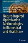 Sheryl Brahnam, Asit Kumar Das, Asit Kumar Das, Saroj K. Meher, Bighnaraj Naik, Bighnaraj Naik et al... - Nature-Inspired Optimization Methodologies in Biomedical and Healthcare