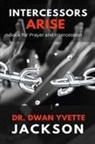 Dwan Y Jackson - INTERCESSORS ARISE