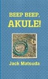 Jack Matsuda - Beep Beep, Akule!