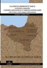 Joaquín Caridad Arias - LA LENGUA ROMANCE VASCA - VOCABULARIO COMPARADO CASTELLANO-VASCO y VASCO-CASTELLANO ante el latín y otras lenguas indoeuropeas