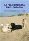 Mary Carmen Redondo López - LA FELICIDAD ESTÁ EN EL CORAZÓN