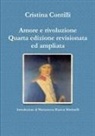 Cristina Contilli - Amore e rivoluzione Quarta edizione revisionata ed ampliata
