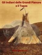 Jitka Bezecna - Gli Indiani delle Grandi Pianure e il Tepee