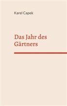 Karel Capek - Das Jahr des Gärtners