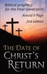 Arnold V Page - The Date of Christ's Return