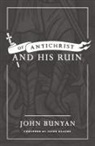 John Bunyan - Of Antichrist, and His Ruin