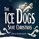 Cheryl Butterworth, Cheryl Butterworth - The Ice Dogs Save Christmas